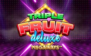 Triple Fruit Deluxe MEGAWAYS